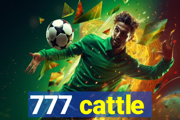 777 cattle